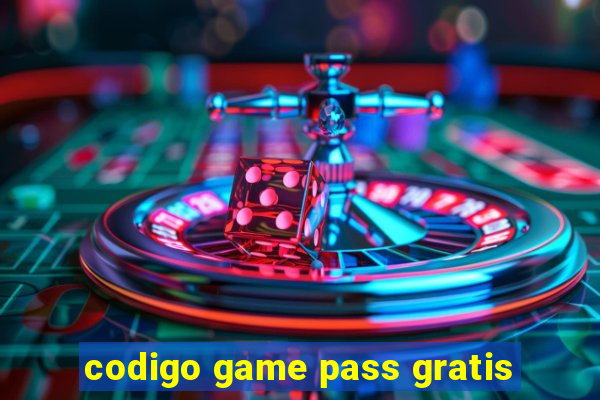 codigo game pass gratis